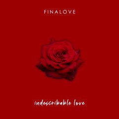 FinaLove - Indescribable Love