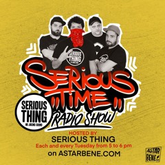 Serious Thing - Serious Time #13
