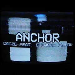 ANCHOR (ft. Eleanor Forte) (2021)