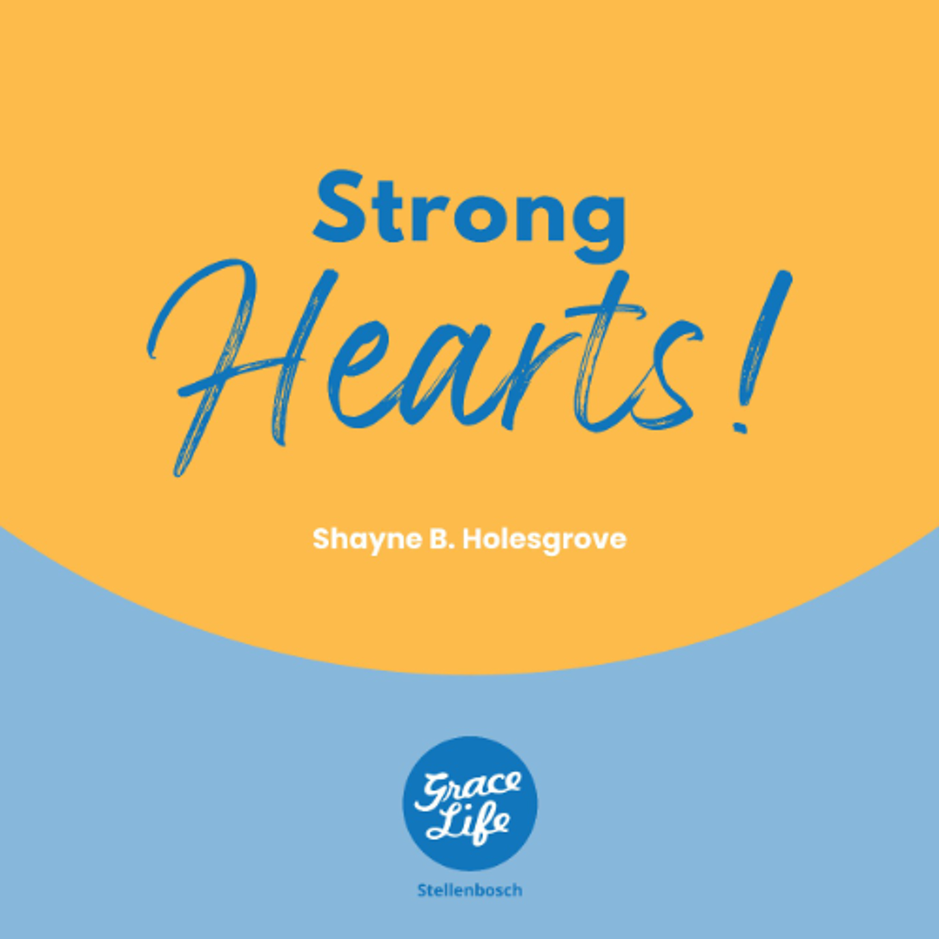 How's Your Heart - Part 5 - Strong Hearts - Shayne Holesgrove (Stellenbosch) episode artwork