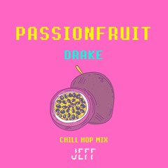 Passionfruit (ChillHop Mix) - Jeff