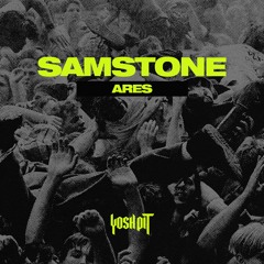 Samstone - Ares (OUT NOW ON YOSH PIT)