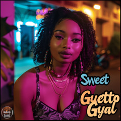 Sweet Guetto Gyal