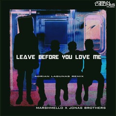 Marshmello x Jonas Brothers - Leave Before You Love Me (Adrian Lagunas Remix)DOWNLOAD!