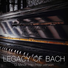 Legacy Of Bach. G Minor Hip - Hop Version