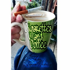 Cigarettes And Coffee☕🚬