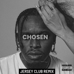 Chosen (Jersey Club Remix) Ft. Jaycee973