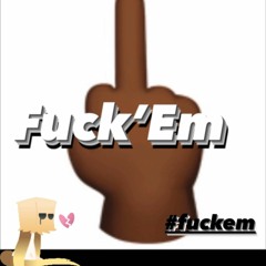 Fuck Em