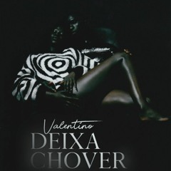 Valentino-Deixa chover.