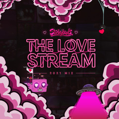 Stickybuds - Love Stream Mix (2021 Chill)