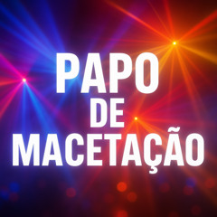MTG - PAPO DE MACETAÇÃO ( DJ 2N  ) )