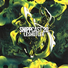 Leshutler - SNIPPCAST #20