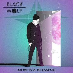Now Is A Blessing (FREE DL)