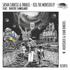 Sasha Carassi & Paralel - Kill The Monster feat. Davide Famularo [Eleatics Records]