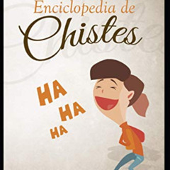 [View] EPUB ✅ Enciclopedia de chistes (Humor y chistes para adultos) (Spanish Edition