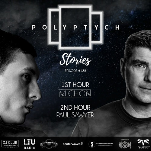 Polyptych Stories | Episode #135 (1h - Michon, 2h - Paul Sawyer)