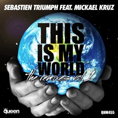 Sebastien Triumph featuring Mickael Kruz - This Is My World (Melodika Anthem Remix)