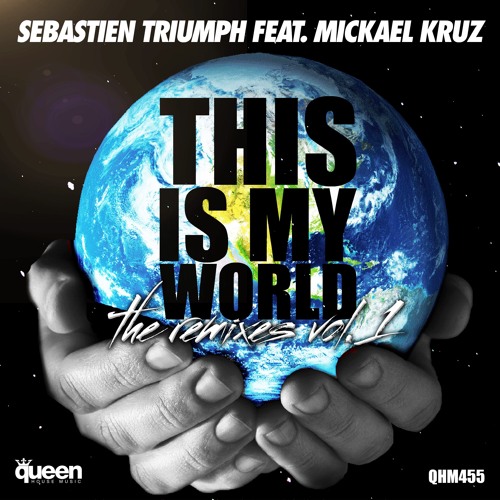 Sebastien Triumph featuring Mickael Kruz - This Is My World (Melodika Anthem Remix)