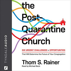 ACCESS PDF 📕 The Post-Quarantine Church: Six Urgent Challenges and Opportunities Tha