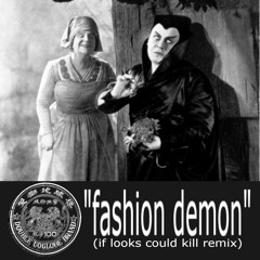 Fashion Demon (if looks could kill Remix)