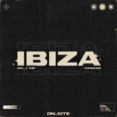 ON_1, Vannah - IBIZA (VIP) Extended Mix