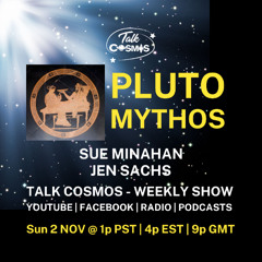 Talk Cosmos 11-02-25 Pluto Mythos with Jen Sachs