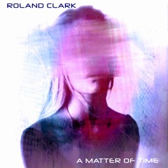 A Matter Of Time__Roland Clark