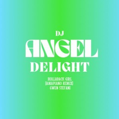 Hollaback Girl (Amapiano Remix) [DJ Angel Delight]