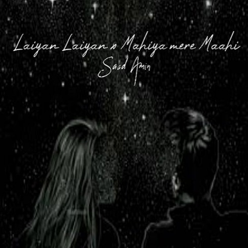 Stream Laiyan Laiyan x Mahiya mere Mahi Saad Sukhanwar by Saad Sukhanwar Music Listen online for free on SoundCloud
