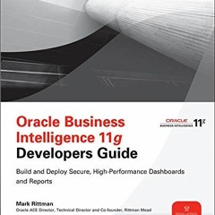 [Read] [EPUB KINDLE PDF EBOOK] Oracle Business Intelligence 11g Developers Guide by  Mark Rittman �