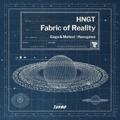 HNGT - Fabric Of Reality (Original Mix)