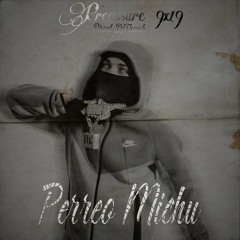 Pressure 9x19 - Perreo Michu (Prod DjFrank)