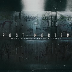 Martin Fuse x Kevin Kitchen - Post Mortem