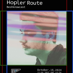 Hopler Route - Beshknowcast
