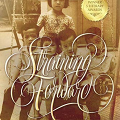 [DOWNLOAD] KINDLE 📤 Straining Forward: Minh Phuong Towner's Story by  Michelle Layer