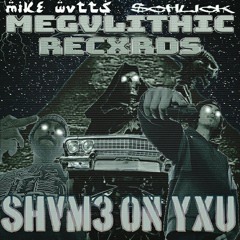 SHVM3 ON YXU ($chlick & Mike Wvtt$) Prod DJWaveGVWD