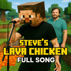 Steve's Lava Chicken - FULL SONG 🔥🍗