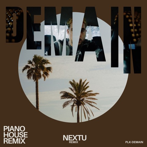 PLK - Demain (Piano House remix)(Nextu Remix)[FREE DOWNLOAD]