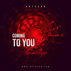 Coming To You - ANTDUAN