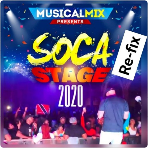 Stream Soca Stage (Re-fix)2020 by DJ Musical Mix | Listen online for ...