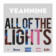 All Of The Lights x Soca(Yeahnine Baile Funk edit)