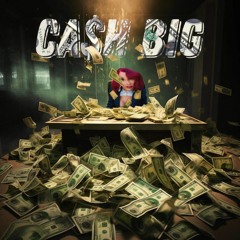 CA$H BIG