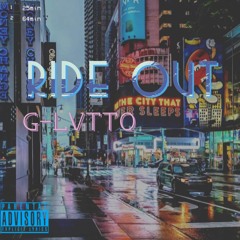 Ride Out By G-LvttO