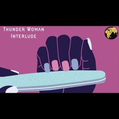 Thunder Woman Interlude (Instrumental)
