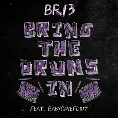 Bring The Drums In (feat. BabyChiefDoit)