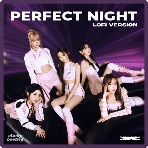 Stream LE SSERAFIM 르세라핌 - Perfect Night (LoFi Version) by