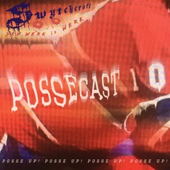 POSSECAST 010 - SWYTCHCRAFT - SEX WERK IS WERK (TAPE RIP)