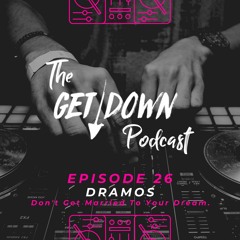The Get Down 26 - "DRAMOS: Don't Get Married To Your Dream"