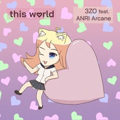 This World (feat. ANRI Arcane)