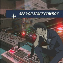 See you Sp4c3 C0wboy [dawless]